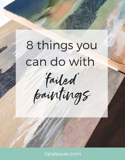 8 things you can do with 'failed' paintings - Tara Leaver Reframing Old Paintings, Painting Over Old Paintings, Reuse Canvas, Painting Tips And Tricks, Painting Tips For Beginners, Art Recreation, Tips For Artists, Upcycle Art, Old Artwork