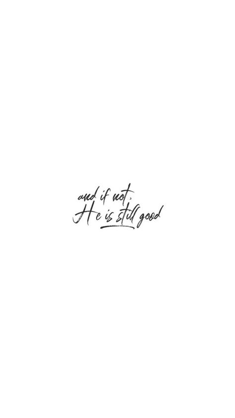 He Is Still Good, Bible Verse Calligraphy, Scripture Tattoos, Jesus Background, Christian Iphone Wallpaper, Christian Signs, Powerful Scriptures, Prayer Scriptures, Words Of Affirmation