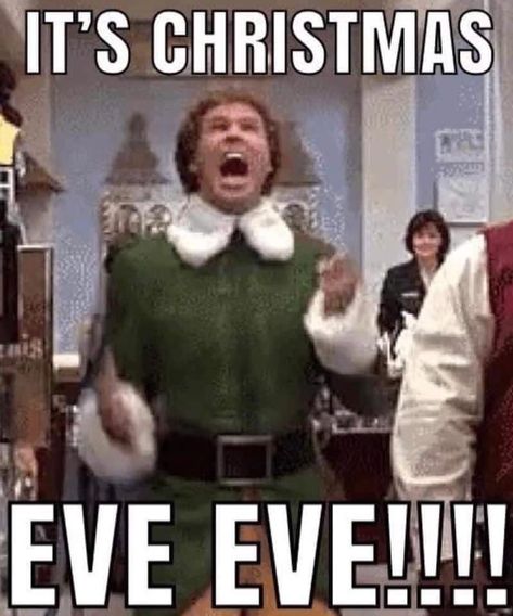 Christmas Eve Meme, Excited Meme, Elf Memes, Its Christmas Eve, Elf Movie, Merry Christmas Eve, Buddy The Elf, Birthday Meme, Holiday Humor