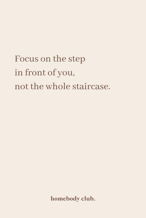 Focus on the step in front of you, not the whole staircase | motivational quotes | encouragement quotes | quotes about life | self love quote | wise quotes | mentality quotes | giving up quotes | wisdom quotes | postivity quotes | wise quotes about life | quotes to live by | worthy quotes | words of wisdom | effort quotes | life quotes to live by | inspo quotes | inspirational quotes Now Quotes, Inspo Quotes, Daily Inspiration Quotes, Self Love Quotes, Quote Aesthetic, Inspiration Quotes, Pretty Words, Motivation Quotes, Daily Quotes