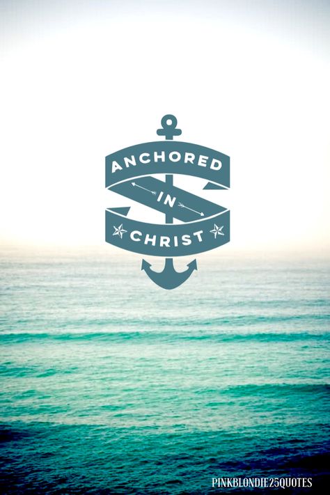 Anchored in Christ #Bibleverse #quotes #Christian #pinkblondie25quotes #wallpaper #background #prayer Word Of Year, Anchored In Christ, Spiritual Uplifting Quotes, Bible Tattoo, Youth Church, Bible Tattoos, Youth Group Ideas, Praise Jesus, Youth Camp