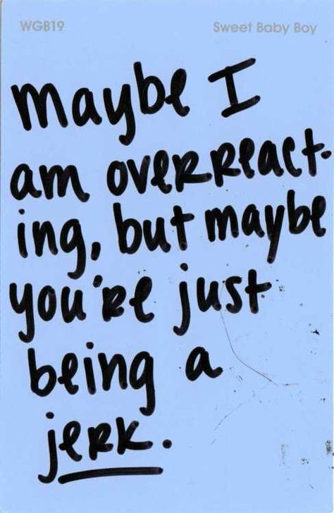 Overreacting Quotes, Better Boyfriend, Im Just Tired, Tired Of Trying, Lovely Quote, Truth Hurts, Note To Self, Real Talk, Thoughts Quotes