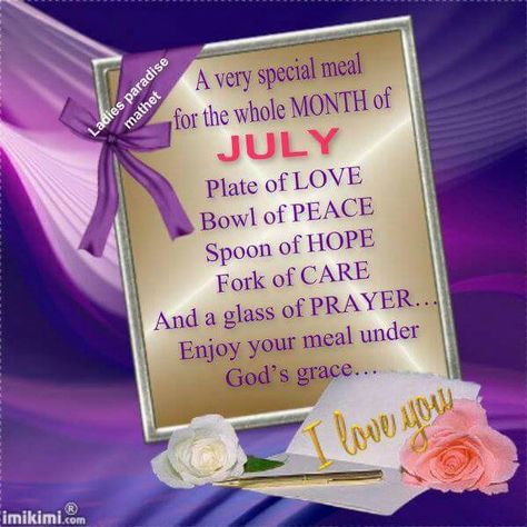 I special meal for the whole month of July Month Of July Blessings, July Blessings Of The Month, Happy New Month July Quotes, Happy New Month July Blessings, July Quotes Month, July New Month Quotes, Welcome July Month Quotes, Happy New Month July Prayer, July New Month Wishes