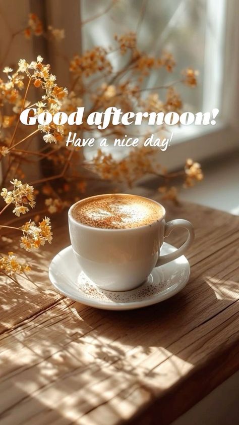 Afternoon Coffee Quotes, Good Afternoon Greetings, Good Afternoon Images Beautiful, Good Afternoon Post, Have A Nice Afternoon, Good Afternoon Wishes, Midday Slump, Afternoon Greetings, Afternoon Messages