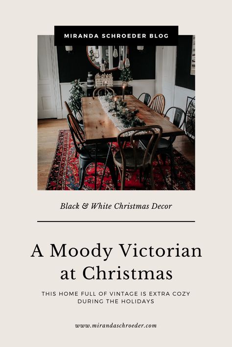 A Modern, Moody, Victorian Home at Christmas - Miranda Schroeder Moody Victorian Home, Victorian Christmas Decor, Black And White Christmas Decor, Moody Maximalist, Maximalist Christmas, Moody Victorian, Black Candlesticks, Black And White Christmas, Old Home Remodel