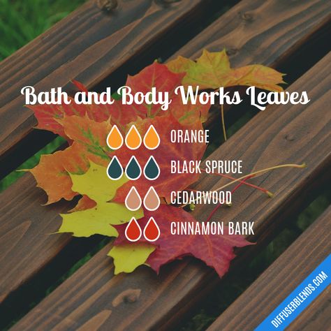 Bath And Body Works Leaves Diffuser Blend, Leaves Candle Diffuser Blend, Bath And Body Works Flannel Essential Oil Blend, Bath And Body Works Leaves Essential Oil Blend, Bath And Body Works Diffuser Blends, Bath And Body Works Essential Oil Blends, Autumn Smells, Fall Scents Essential Oils, Candle Recipe