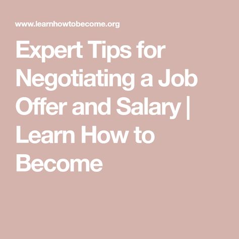 Expert Tips for Negotiating a Job Offer and Salary | Learn How to Become How To Ask About Salary In An Interview, Negotiate Salary New Job, How To Ask For Salary Increase, Negotiate Salary, How To Negotiate Salary After Job Offer, Salary Negotiation, Negotiating Salary, Job Offer, Best Deal