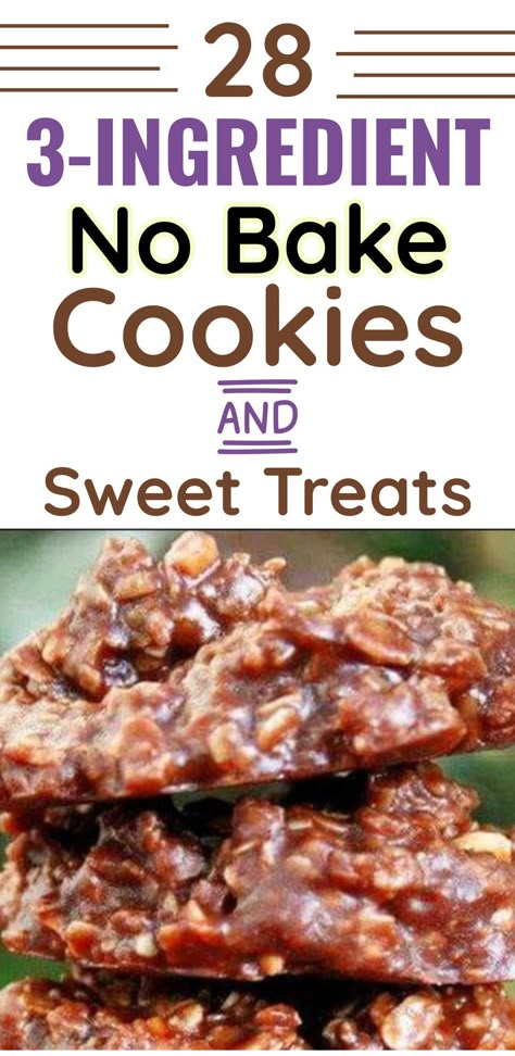 28 3-Ingredient NO BAKE Cookies and Sweet Treats No Bake Cookies For One, Simply Desserts 3 Ingredients, Quick Sweet Treats 3 Ingredients, Dairy Free Dessert Easy 3 Ingredients, Easy Healthy Cookie Recipes 4 Ingredients, No Bake Cookies 3 Ingredient, Easy No Bake Recipes 3 Ingredients, Non Sweet Snacks, Easy Bake Cookies 3 Ingredients