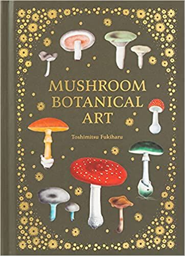 Mushroom Botanical Art: Fukiharu, Toshimitsu, Bone, Eugenia: 9784756254757: Books - Amazon.ca Art Resume, Illustration Photo, Mushroom Art, Neil Gaiman, Chiba, Hiroshima, Fukuoka, Wall Street Journal, Coraline