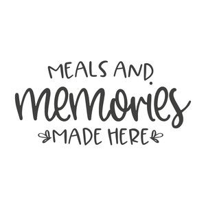 Meals And Memories Are Made Here, Meals And Memories Are Made Here Sign, Cute Kitchen Quotes, Food Sayings Quotes, Meal Quotes, Kitchen Quotes Decor, Food Sayings, Kitchen Quotes Funny, Foodie Quotes