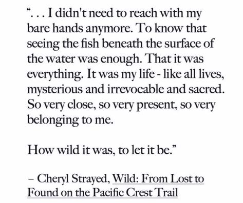 Cheryl Strayed Quotes, Come Home To Yourself, Quotes About Writing, Cheryl Strayed, Pacific Crest Trail, Beneath The Surface, Writing Quotes, Come Home, Apartment Ideas