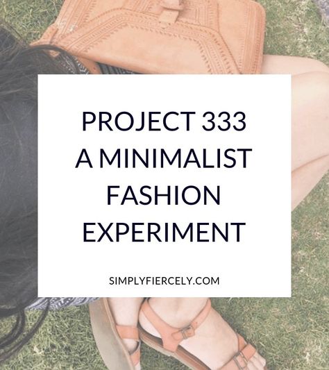 Introducing Project 333: A Minimalist Fashion Experiment - Simply + Fiercely 333 Project, Tan Leather Ankle Boots, Project 333, Capsule Wardrobe Women, Smart Casual Dress, Project Steps, Capsule Wardrobe Outfits, Fashion Capsule Wardrobe, Wardrobe Planning