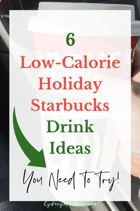 Low Calorie Starbucks Drinks Christmas, Low Calorie Peppermint Mocha Starbucks, Starbucks Drink Low Calorie, Starbucks Orders Low Calorie, Starbucks Holiday Drinks Healthy, Low Cal Starbucks Drinks Christmas, Low Cal Christmas Starbucks Drinks, Low Cal Holiday Starbucks Drinks, Low Cal Starbucks Christmas Drinks