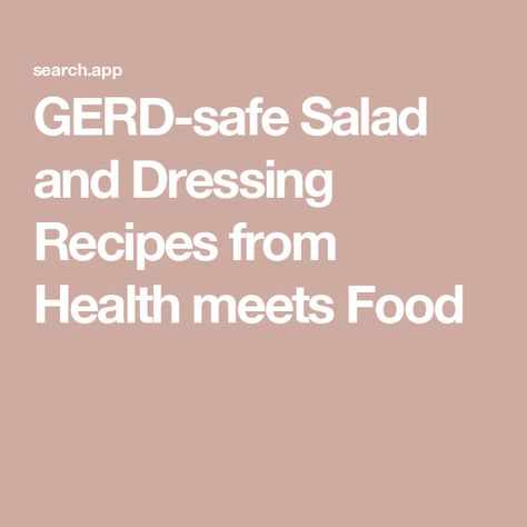 GERD-safe Salad and Dressing Recipes from Health meets Food Gerd Salad Dressing, Gerd Salad, Chef’s Salad, Gerd Friendly Recipes, Gerd Friendly, Chicken Salad With Apples, Salad And Dressing, Blue Cheese Salad, Breakfast Soup