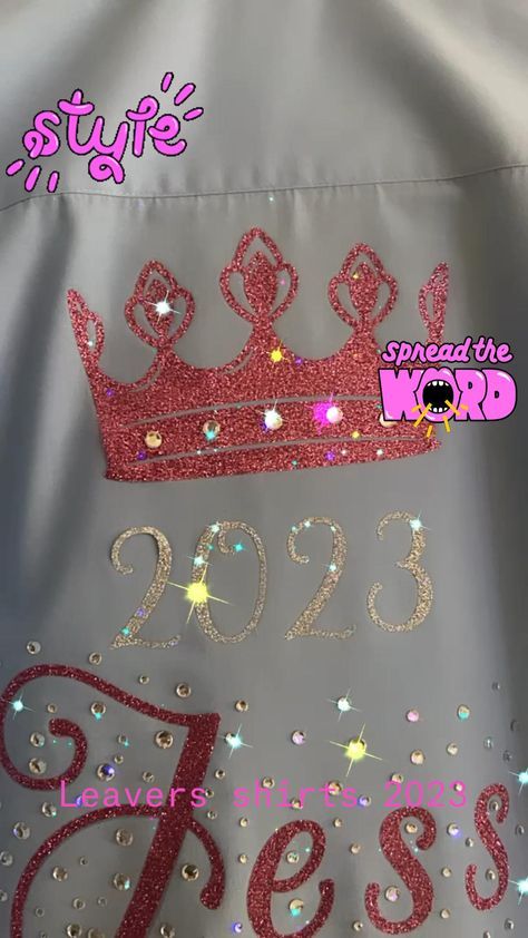 Leavers Shirt, School Shirt Designs, Leaving School, School Tops, Bedroom Inspo, School Shirts, Pink Glitter, Shirt Designs, Crown