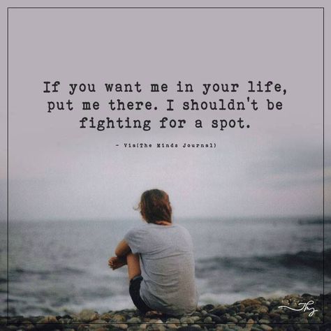 If you want me in your life - http://themindsjournal.com/if-you-want-me-in-your-life/ Too Late Quotes, Silence Quotes, The Minds Journal, Better Mental Health, Minds Journal, Inpirational Quotes, Done Quotes, Best Friendship Quotes, Good Relationship Quotes