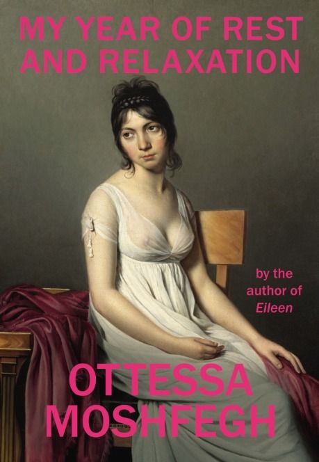 My Year of Rest and Relaxation by Ottessa Moshfegh | Goodreads Year Of Rest And Relaxation, Best Book Covers, My Year, Sylvia Plath, Winona Ryder, Rest And Relaxation, Top Books, Under The Influence, Page Turner