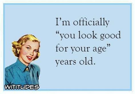 13.2k Likes, 249 Comments - @wititudes on Instagram Aging Gracefully Quotes, Old Age Quotes, 30th Birthday Quotes, Getting Older Quotes, Maturity Quotes, Getting Older Humor, Old Age Humor, Aging Humor, Senior Humor