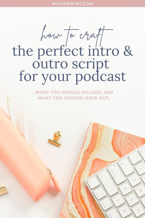 How to craft the perfect intro and outro script for your podcast | Podcasting for Beginners - How do you craft the right intro and outro for your podcast? Let’s take a closer look at each section to explain what you should include, and what you should leave out. Wit & Wire Podcast Tips | Podcasting for Beginners | Podcast Marketing Tips | How To Start A Podcast | Online Marketing Tips | Content Marketing | Business Tips Podcast Script Outline, Podcast Intro Script, Podcast Intro Ideas, Starting A Podcast For Beginners, Podcast Planner Printable Free, Start A Podcast Checklist, Podcasting For Beginners, Podcast Ideas For Women, Podcast Script Template