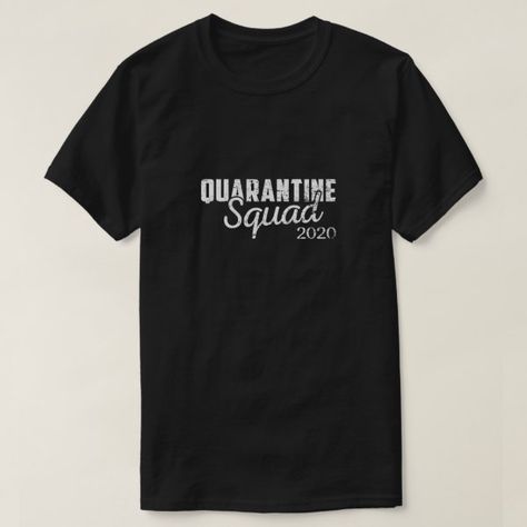 Quarantine Squad 2020 Virus Awareness Flu Men Wome T-Shirt Periodic Elements, Mount Whitney, Trucker Humor, Uncle Tshirt, Trucker Shirts, Gay Shirts, Gifts For Truckers, Rocket Science, Rocket