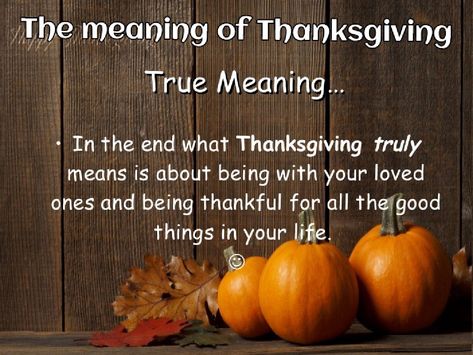 Thursday was Thanksgiving and it's a time of year that all families come together.  I have cooked Thanksgiving dinner since I was a… Thanksgiving Meaning, Cooking Thanksgiving Dinner, Meaning Quotes, Canadian Thanksgiving, Thanksgiving Words, Thanksgiving Cooking, Thanksgiving Inspiration, Arabic Tattoo Quotes, Happy Thanksgiving Quotes