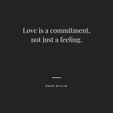 Love Is Not Just A Feeling, Marriage Commitment Quotes, Commitment In Marriage, Love Commitment Quotes Relationships, Love Is A Commitment Not A Feeling, He Won’t Commit Quotes, Love Commitment Quotes, Marriage Issues Quotes, Comittment Quotes