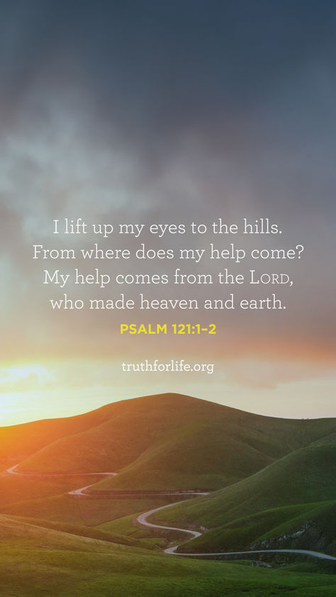 “I lift up my eyes to the hills. From where does my help come? My help comes from the LORD, who made heaven and earth.” Psalm 121:1–2 Inspirational Biblical Quotes, Psalm 121 1 2, Biblical Quotes Inspirational, Alistair Begg, Psalm 121, Eyes Wallpaper, Heaven And Earth, Biblical Quotes, Wall Papers