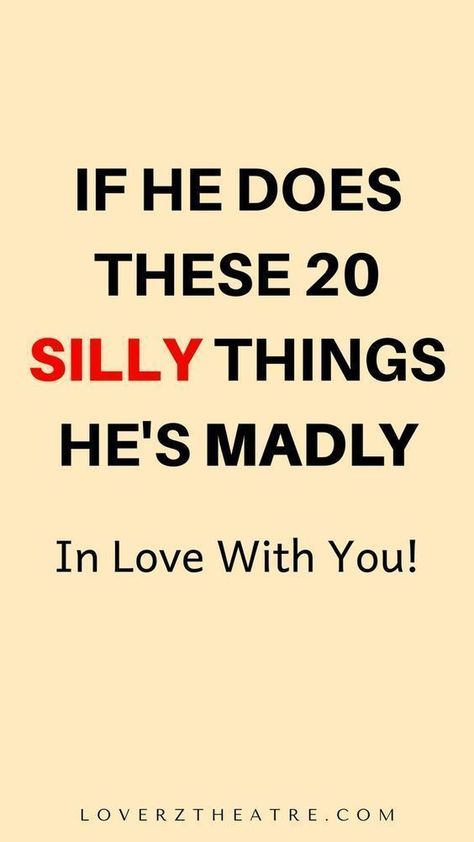 If He Does These 20 Silly Things He's Madly In Love With You! Signs He Loves You, What Men Want, Messages For Him, Word Sentences, Silly Things, Getting Him Back, Love Advice, Inspirational Quotes About Love, Relationship Memes