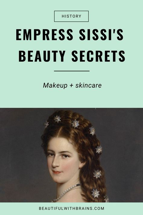 The Beauty Secrets Of Empress Sissi – Beautiful With Brains Empress Sissi Hair, How To Feel Like An Empress, Empress Elizabeth Of Austria, Empress Sissi Of Austria, Empress Sissi Movie, Empress Elisabeth Of Austria Portraits, Empress Sissi, How To Become Pretty, Hair Secrets