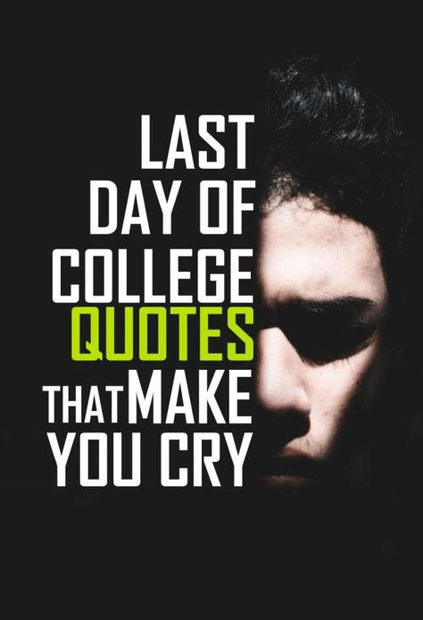 Quotes On College Life Memories, Last Day Of College Quotes, Farewell Quotes For Seniors, College Friends Quotes, Last Day Quotes, College Quotes Funny, Last Day Of College, College Life Quotes, Bye Quotes