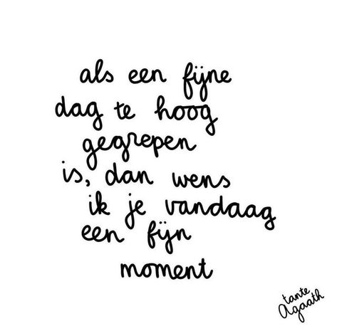 JUDITH AGAATH on Instagram: "Wie wens jij een fijn moment🥰" Dutch Words, Dutch Quotes, Remember Quotes, School Quotes, Quote Board, Work Quotes, Note To Self, True Words, Picture Quotes