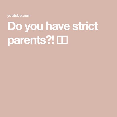 Do you have strict parents?! 😳😳 How To Make Your Parents Less Strict, Tips For Strict Parents, Overly Strict Parents Quotes, Why Are My Parents So Strict, Less Strict Parents Affirmations, Strict Parents, Parenting