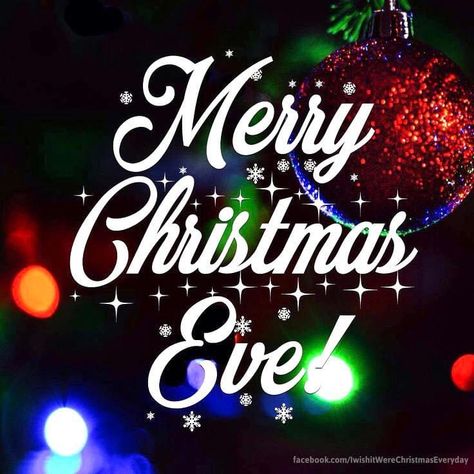 Merry Christmas Eve Wallpaper, Happy Christmas Eve Images, Christmas Eve Sayings, Happy Christmas Eve Quotes, Merry Christmas Eve Eve Friends, Good Morning Christmas Eve, Christmas Eve Quote, Merry Christmas Eve Images, Christmas Eve Greetings