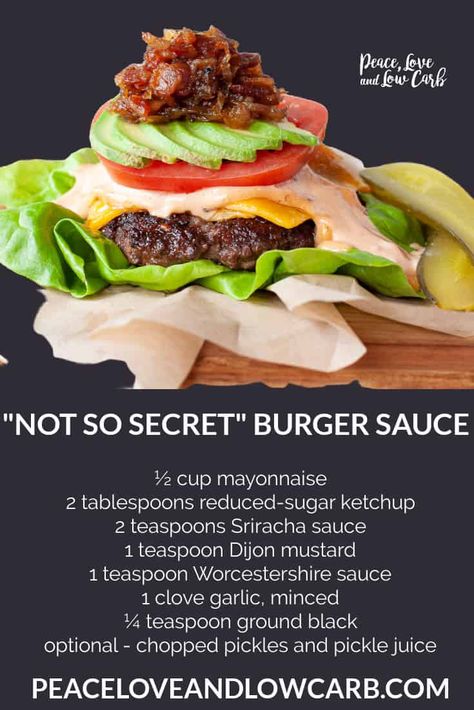 Low Carb Burger Sauce, Lowcarb Soups, Secret Burger Sauce Recipe, Secret Burger Sauce, Burger Sauces, Burger Sauce Recipe, Keto Condiments, Burger Sauces Recipe, Peace Love And Low Carb