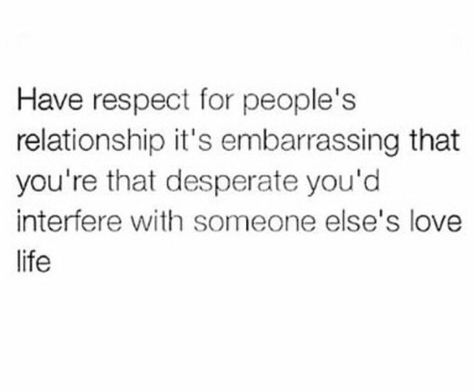 Being Desperate Quotes, Desperate Females Quotes, Desperate Women Quotes, Thot Quotes, Quotes About Homewreckers, Homewrecker Quotes, Desperate Quotes, Desperate People, Cheater Quotes