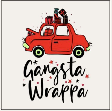 Gangsta Wrapper, Christmas Car, Make Your Own Stickers, Sublimation Mugs, Print Decals, Sublimation Paper, Digital Gifts, Christmas Tees, Christmas Mood