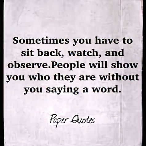 Observe. People will show you who they are. 💜 Impatient People Quotes, People Are Just People, Quotes About Inconsiderate People, People Who Always Think They Are Right, People Will Show You Who They Are, People Will Show You How They Feel, People Who Think They Know Everything, People That Use You, Unreliable People Quotes