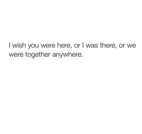 I wish we were together Are We Together Or Not Quotes, I Wish Quotes, Nyc School, I Only See You, Epic Quotes, Quote Inspirational, Quote Life, Love My Boyfriend, Cute Texts