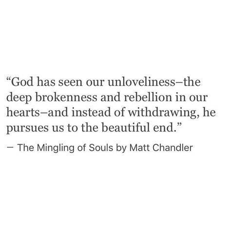 A mingling of souls. Matt Chandler Matt Chandler Quotes, Quotes For Faith, Chandler Quotes, Fix Marriage, Enduring Faith, Simple Gospel, Matt Chandler, Precious Jesus, Finding Faith