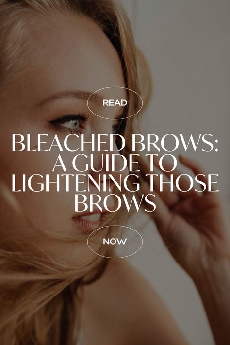 Brow Lightening, How To Lighten Eyebrows, Bleaching Eyebrows, Lighten Eyebrows, Bleached Brows, Brow Care, Time And Patience, Brow Brush, Natural Eyebrows