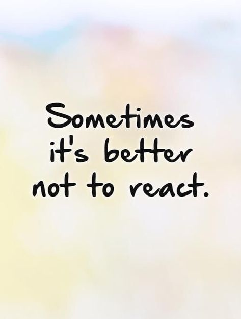 As I get more into this journey of becoming the boss of my life I’m slowly learning how to pause for a minute before I react to situations.  I have this horrible trait where my first rea… React Quotes, Silent Quotes, Speak Quotes, Think Before You Speak, Silence Quotes, Work Quotes, Quotable Quotes, Wise Quotes, Meaningful Quotes