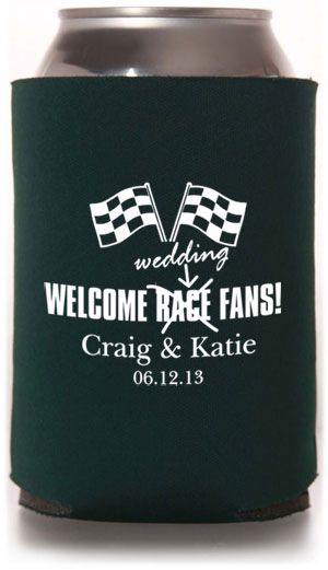 Yep!!! Love this! I told him I would put a little racing into this wedding Hot Rod Wedding, Car Themed Wedding, Koozie Design, Wedding Quote, Wedding Koozies, Custom Koozies, Beer Custom, Mom Wedding, Wedding Quotes