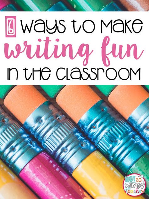 6 Ways to Make Writing Fun in the Classroom - Not So Wimpy Teacher Teach Writing, Student Skills, 5th Grade Writing, 3rd Grade Writing, 2nd Grade Writing, Homeschool Writing, 4th Grade Writing, Classroom Culture, Writing Instruction