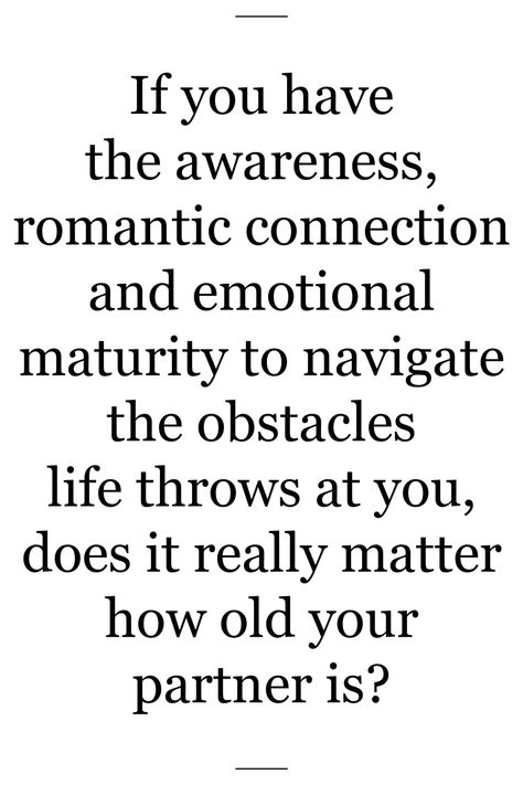 Relationship Aesthetic Quotes, Age Difference Quotes, Age Difference Relationship, Age Gap Relationship, Boo Quote, Age Gap Love, Mentor Mentee, Number Quotes, Just Friends Quotes