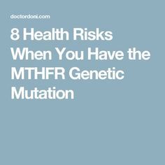 8 Health Risks When You Have the MTHFR Genetic Mutation (I've had 5 of the 8. -C) Mthfr C677t, Mthfr Gene Mutation, Mthfr Gene, Chronic Fatigue Symptoms, Adrenal Support, Genetic Mutation, Naturopathic Doctor, Genetic Testing, Holistic Remedies