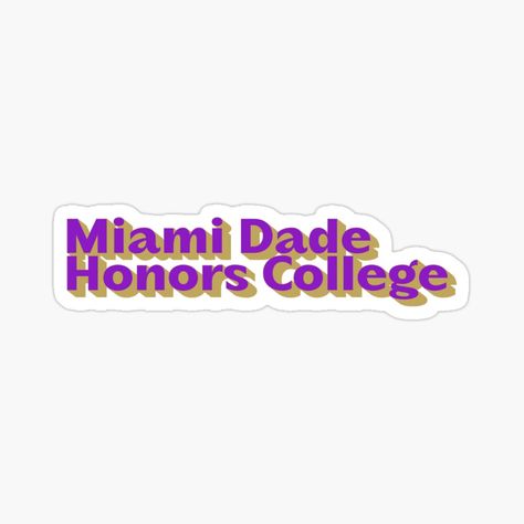 Get my art printed on awesome products. Support me at Redbubble #RBandME: https://www.redbubble.com/i/sticker/Miami-Dade-Honors-College-by-Artzyartwork/162164733.EJUG5?asc=u Honors College, Miami Dade College, College Stickers, Miami Dade, Awesome Products, My Art, Miami, Art Prints, For Sale