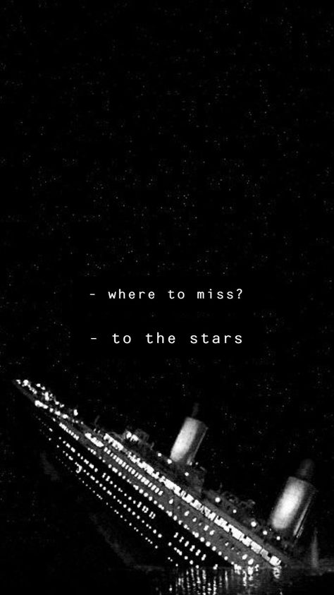 Black 90s Movies Aesthetic, Titanic Movie Quotes, Titanic Wallpaper, Titanic Aesthetic, Titanic Drawing, Titanic Movie Poster, Titanic Quotes, Titanic Sinking, Titanic Ship