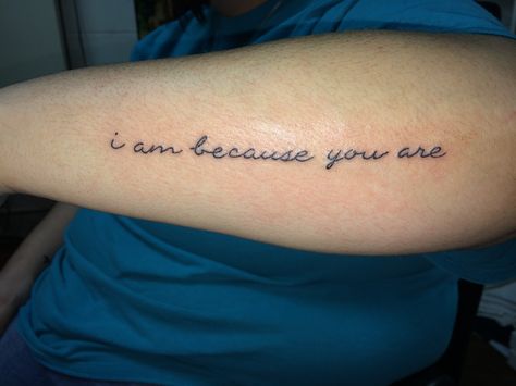 I Am Because You Are Tattoo, I Am Because You Were Tattoo, Go Tattoo, Matching Couple Tattoos, Subtle Tattoos, Tattoo Work, Couple Tattoos, Get A Tattoo, Black And Grey Tattoos