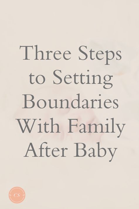 Self care isn't selfish!  Check out these three steps to setting boundaries with family after baby! Setting Boundaries As A New Mom, Healthy Boundaries With Parents, Setting Boundaries With Grandparents, New Mom Boundaries, How To Set Boundaries With Parents, How To Set Boundaries With Family, Boundaries For New Baby, Setting Boundaries Quotes Families, Setting Boundaries With Family Quotes