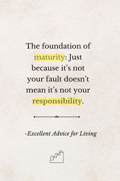 This quote from 'Excellent Advice for Living' is a powerful reminder: Maturity means taking responsibility, even for things that aren’t your fault.   Save this motivational pin if you’re working on self-growth, resilience, and accountability!  #MotivationalQuotes #LifeLessons #SelfGrowthTips #MaturityAdvice Responsibility Quotes Work, Taking Accountability Quotes, Responsibility Quotes, Maturity Quotes, Accountability Quotes, Taking Responsibility, Not Your Fault, Your Fault, Boy Quotes